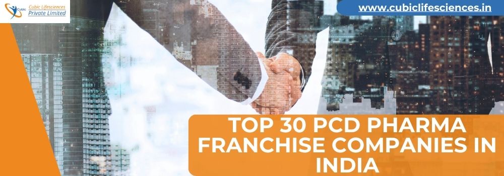 Top 30 PCD Pharma Franchise Companies in India